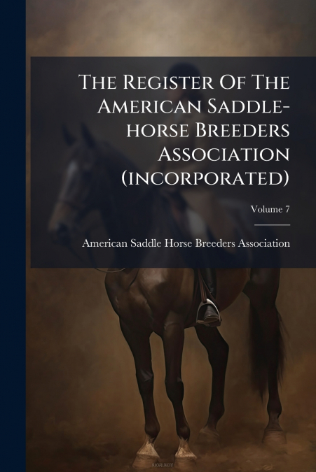 THE REGISTER OF THE AMERICAN SADDLE-HORSE BREEDERS ASSOCIATI