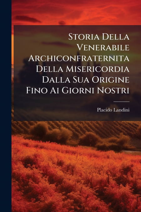 STORIA DELLA VENERABILE ARCHICONFRATERNITA DELLA MISERICORDI