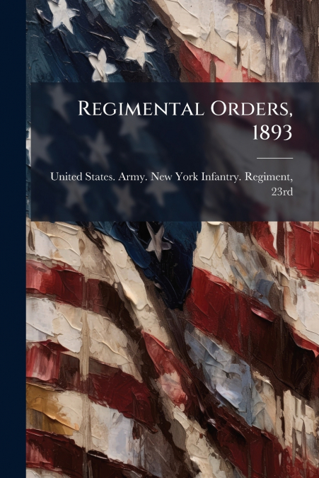 REGIMENTAL ORDERS, 1893