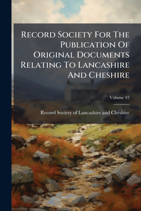 RECORD SOCIETY FOR THE PUBLICATION OF ORIGINAL DOCUMENTS REL