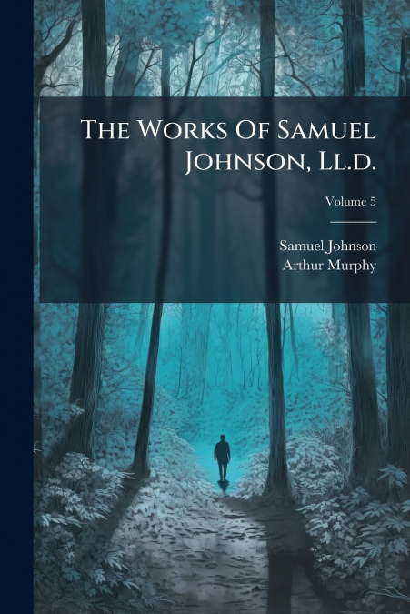 THE WORKS OF SAMUEL JOHNSON, LL.D.