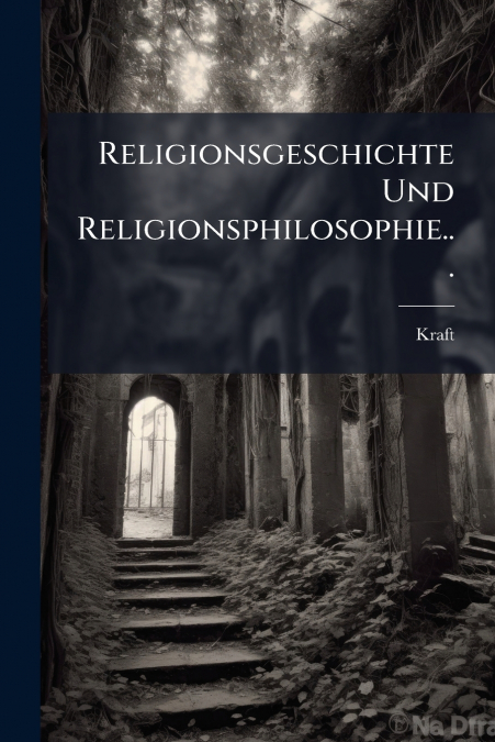 RELIGIONSGESCHICHTE UND RELIGIONSPHILOSOPHIE...