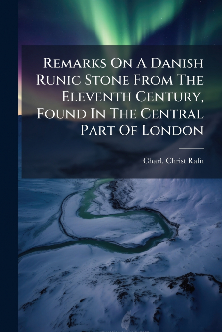 REMARKS ON A DANISH RUNIC STONE FROM THE ELEVENTH CENTURY, F