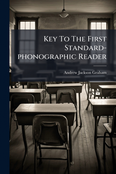 KEY TO THE FIRST STANDARD-PHONOGRAPHIC READER