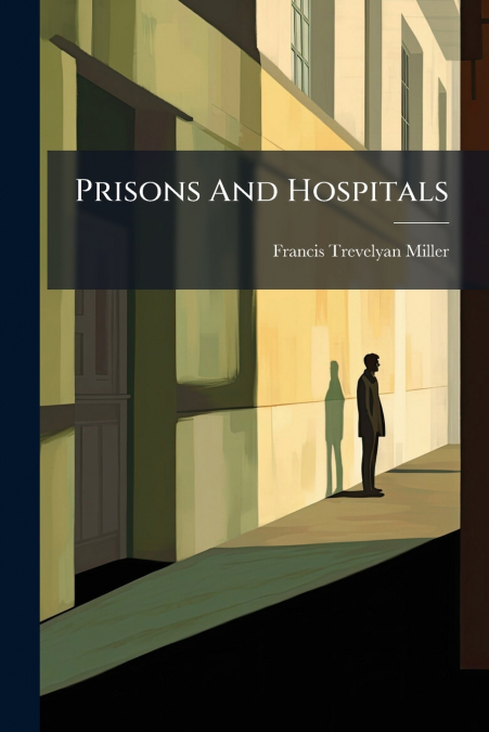 PRISONS AND HOSPITALS