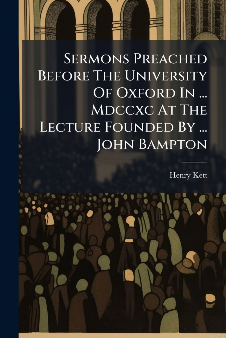 SERMONS PREACHED BEFORE THE UNIVERSITY OF OXFORD IN ... MDCC