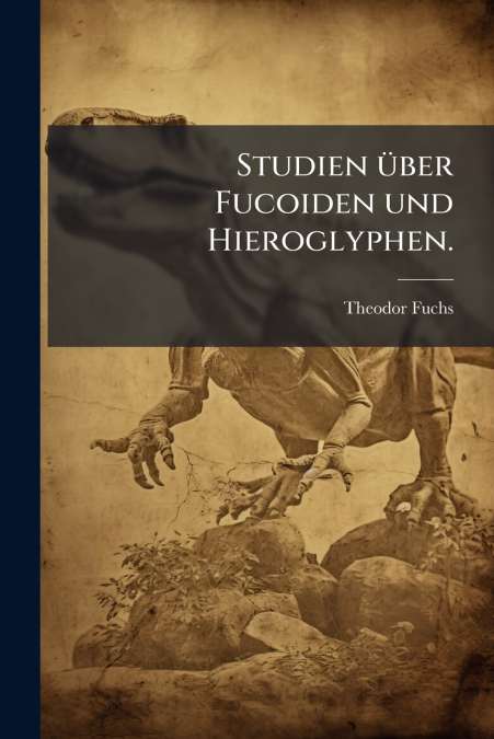 STUDIEN UBER FUCOIDEN UND HIEROGLYPHEN.