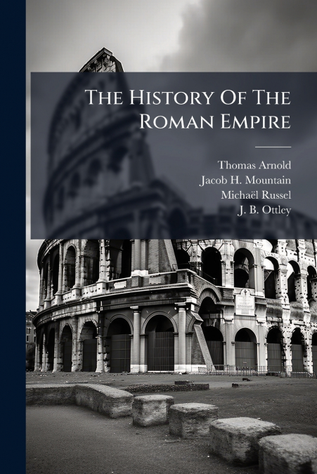 THE HISTORY OF THE ROMAN EMPIRE