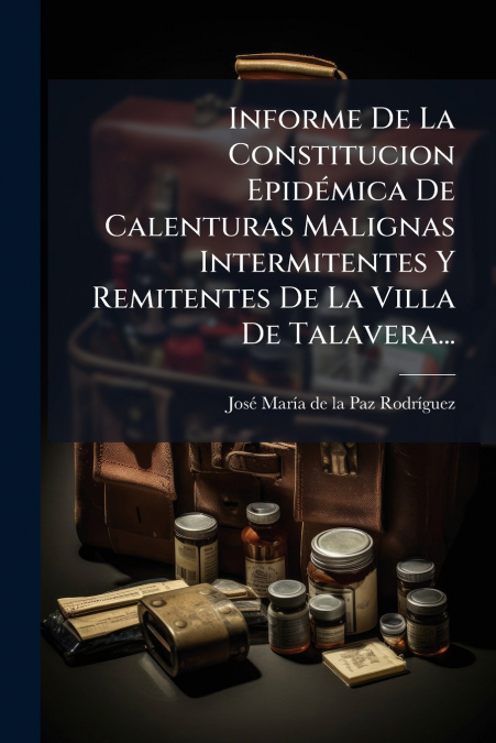 INFORME DE LA CONSTITUCION EPIDEMICA DE CALENTURAS MALIGNAS