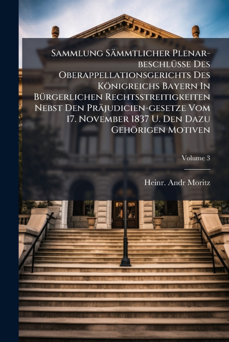 SAMMLUNG SAMMTLICHER PLENAR-BESCHLUSSE DES OBERAPPELLATIONSG