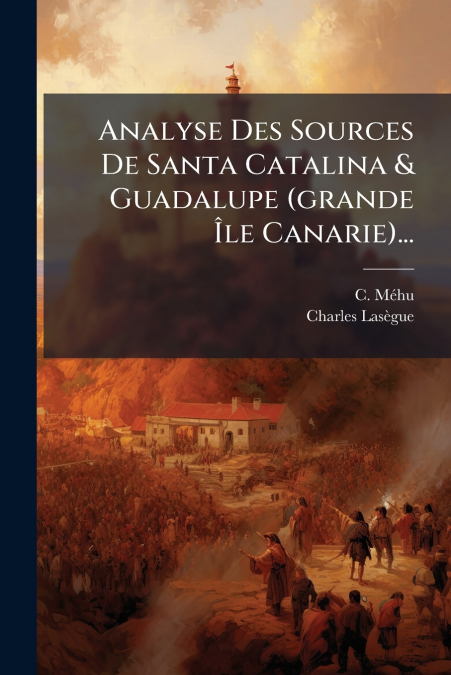 ANALYSE DES SOURCES DE SANTA CATALINA & GUADALUPE (GRANDE �L