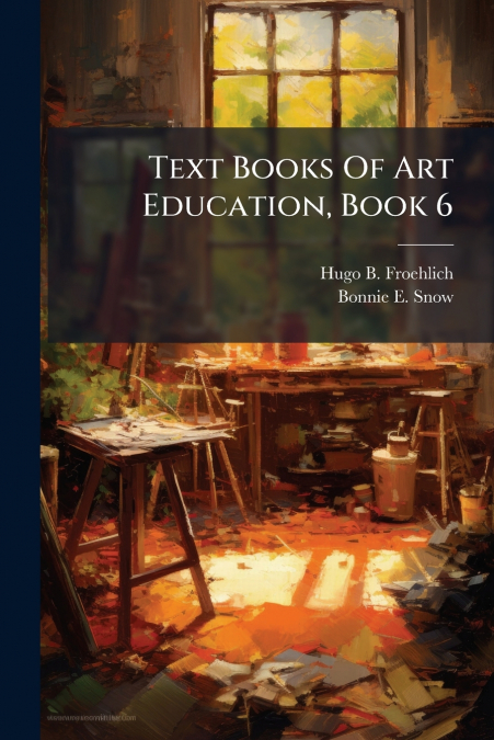 TEXT BOOKS OF ART EDUCATION, BOOK 6
