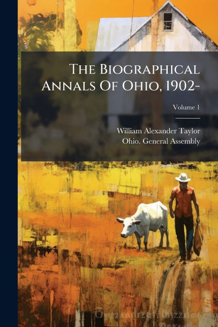 THE BIOGRAPHICAL ANNALS OF OHIO, 1902-