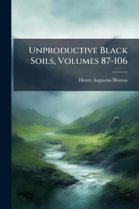 THE IMPROVEMENT OF UNPRODUCTIVE BLACK SOILS