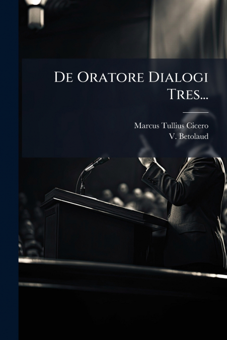 DE ORATORE DIALOGI TRES...