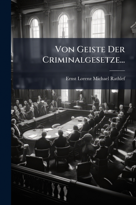 VON GEISTE DER CRIMINALGESETZE...