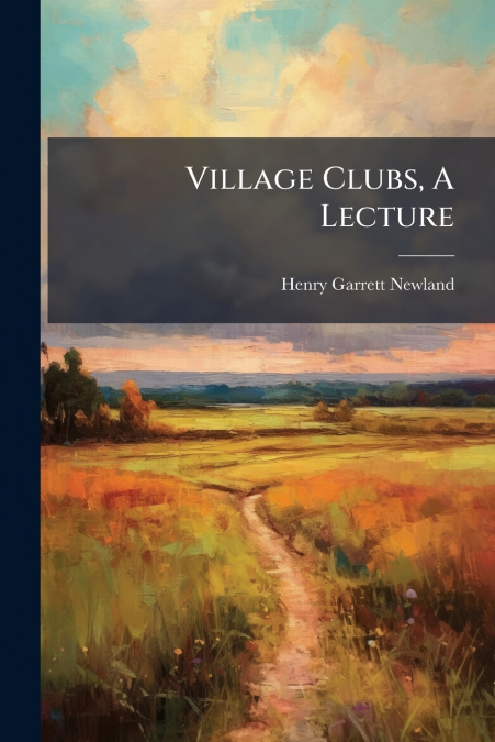 VILLAGE CLUBS, A LECTURE