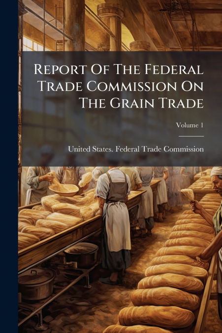 REPORT OF THE FEDERAL TRADE COMMISSION ON THE GRAIN TRADE, V