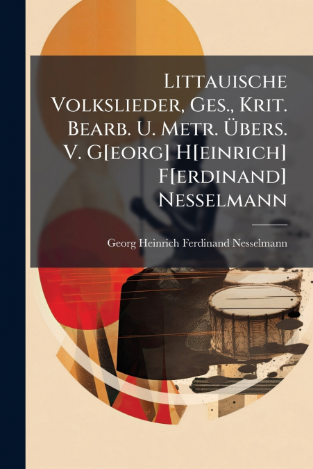 LITTAUISCHE VOLKSLIEDER, GES., KRIT. BEARB. U. METR. ?BERS.