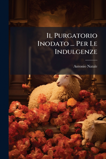 IL PURGATORIO INODATO ... PER LE INDULGENZE