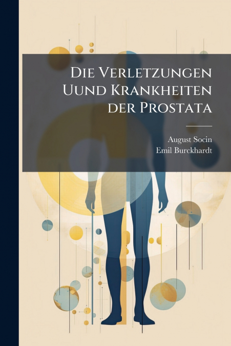 DIE VERLETZUNGEN UUND KRANKHEITEN DER PROSTATA