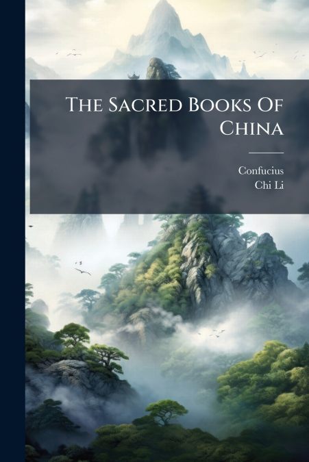 THE SACRED BOOKS OF CHINA