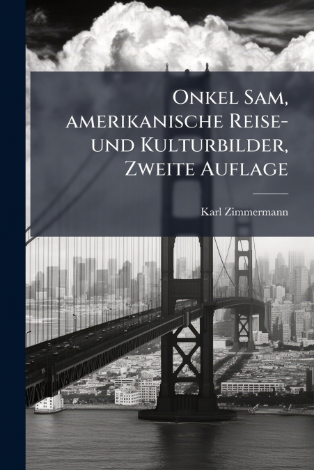ONKEL SAM, AMERIKANISCHE REISE- UND KULTURBILDER, ZWEITE AUF