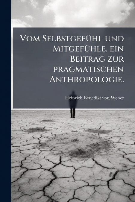VOM SELBSTGEFUHL UND MITGEFUHLE, EIN BEITRAG ZUR PRAGMATISCH