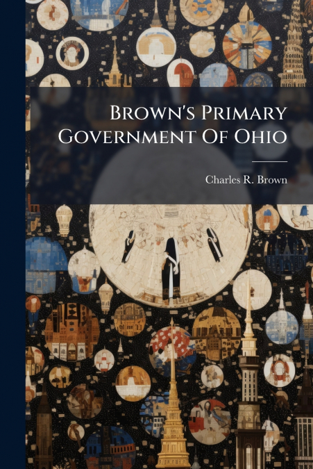 BROWN?S PRIMARY GOVERNMENT OF OHIO