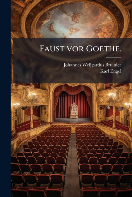 FAUST VOR GOETHE.