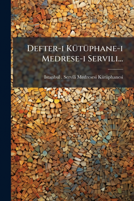 DEFTER-I KUTUPHANE-I MEDRESE-I SERVILI...