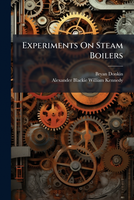 EXPERIMENTS ON STEAM BOILERS