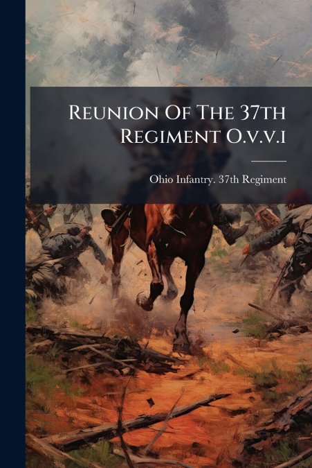 REUNION OF THE 37TH REGIMENT O.V.V.I