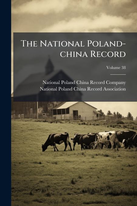 THE NATIONAL POLAND-CHINA RECORD, VOLUME 34