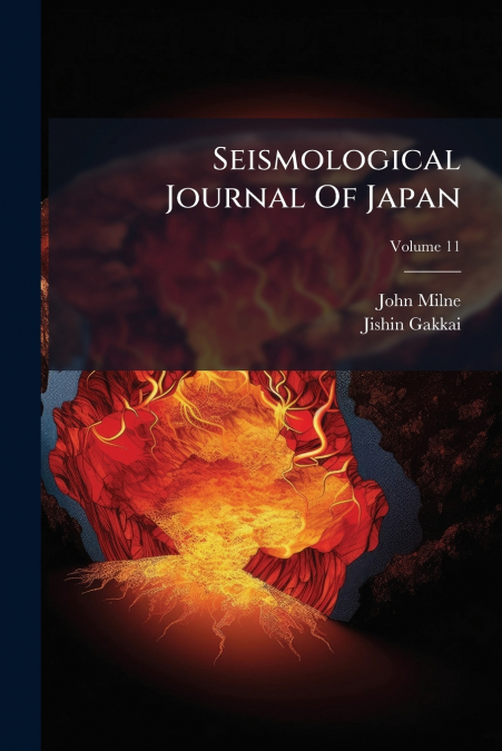 SEISMOLOGICAL JOURNAL OF JAPAN, VOLUME 11