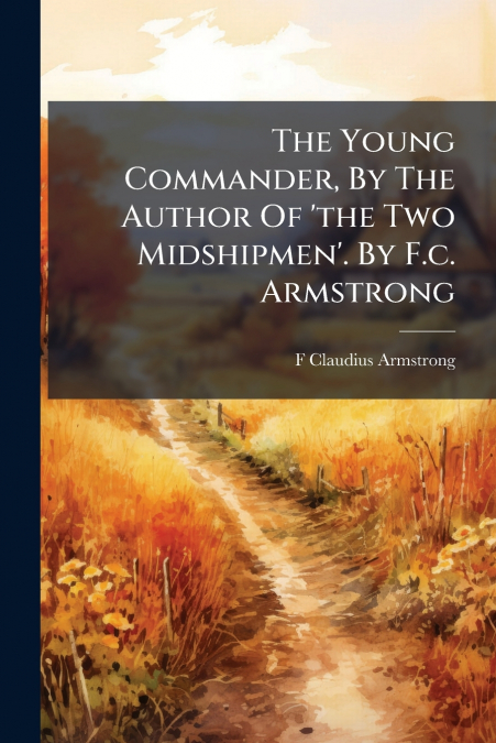 THE YOUNG COMMANDER, BY THE AUTHOR OF ?THE TWO MIDSHIPMEN?.