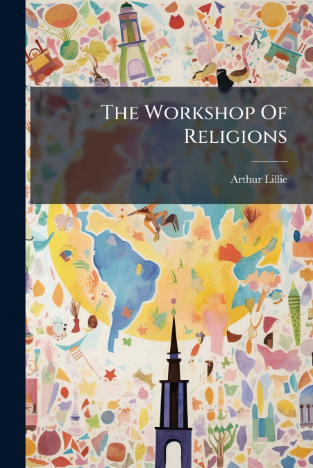 THE WORKSHOP OF RELIGIONS