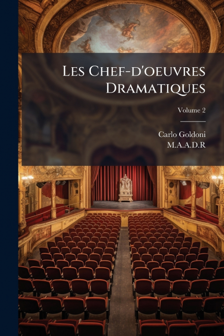 LES CHEF-D?OEUVRES DRAMATIQUES, VOLUME 2