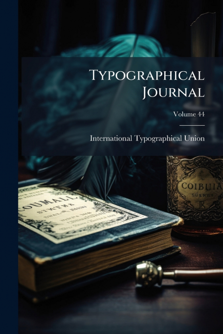 TYPOGRAPHICAL JOURNAL, VOLUME 44