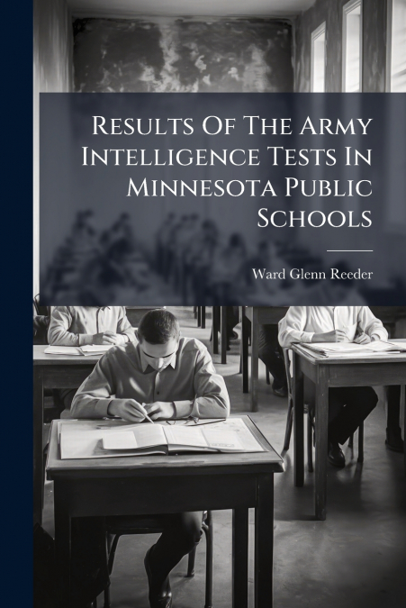 RESULTS OF THE ARMY INTELLIGENCE TESTS IN MINNESOTA PUBLIC S