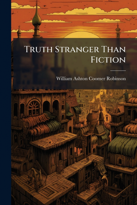 TRUTH STRANGER THAN FICTION