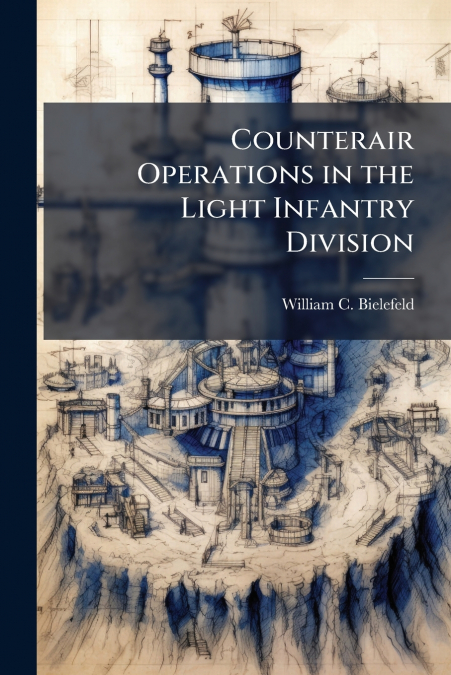 COUNTERAIR OPERATIONS IN THE LIGHT INFANTRY DIVISION