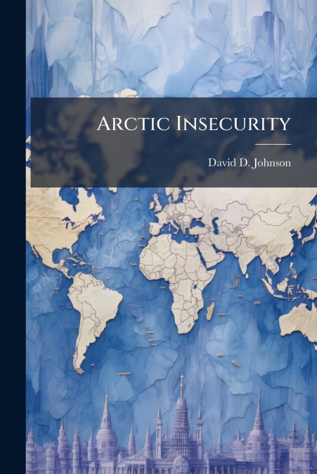 ARCTIC INSECURITY
