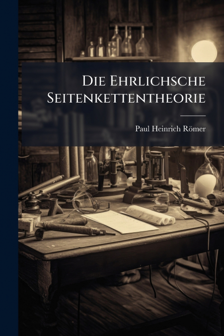 DIE EHRLICHSCHE SEITENKETTENTHEORIE