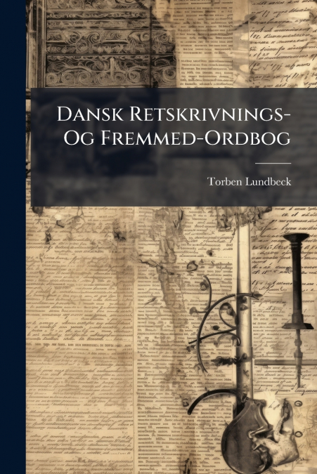 DANSK RETSKRIVNINGS- OG FREMMED-ORDBOG
