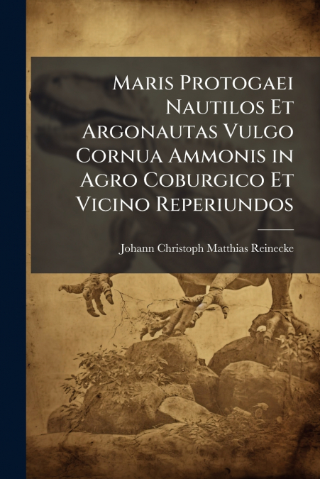 MARIS PROTOGAEI NAUTILOS ET ARGONAUTAS VULGO CORNUA AMMONIS