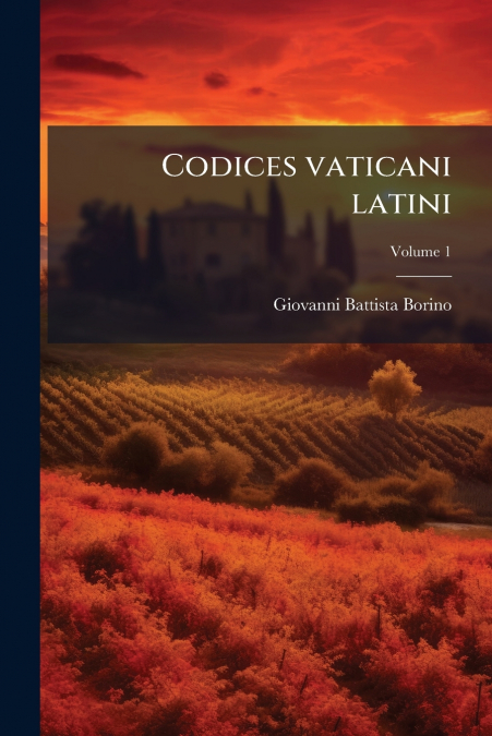 CODICES VATICANI LATINI, VOLUME 1