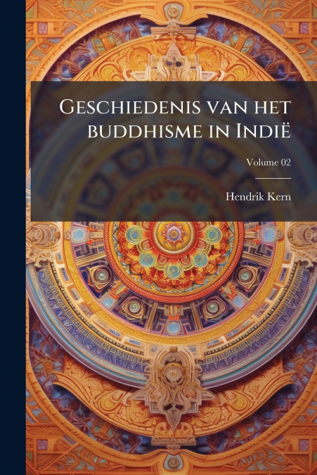 GESCHIEDENIS VAN HET BUDDHISME IN INDIE, VOLUME 02
