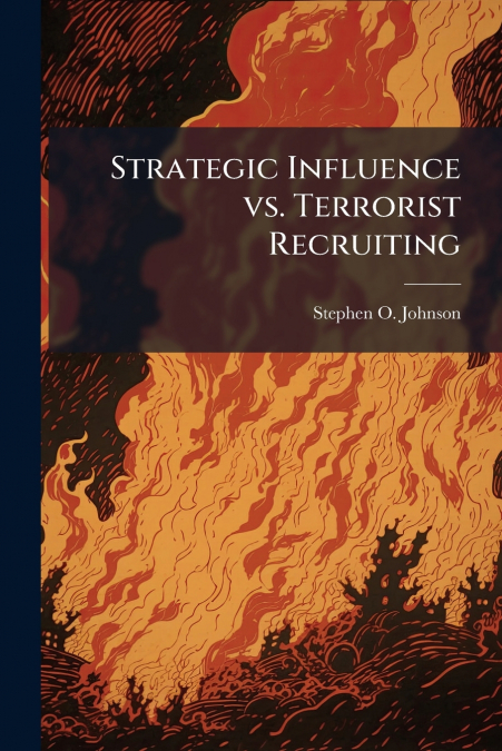 STRATEGIC INFLUENCE VS. TERRORIST RECRUITING