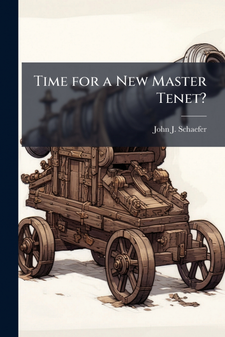TIME FOR A NEW MASTER TENET?